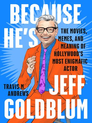 cover image of Because He's Jeff Goldblum